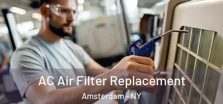 AC Air Filter Replacement Amsterdam - NY