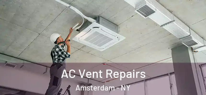 AC Vent Repairs Amsterdam - NY