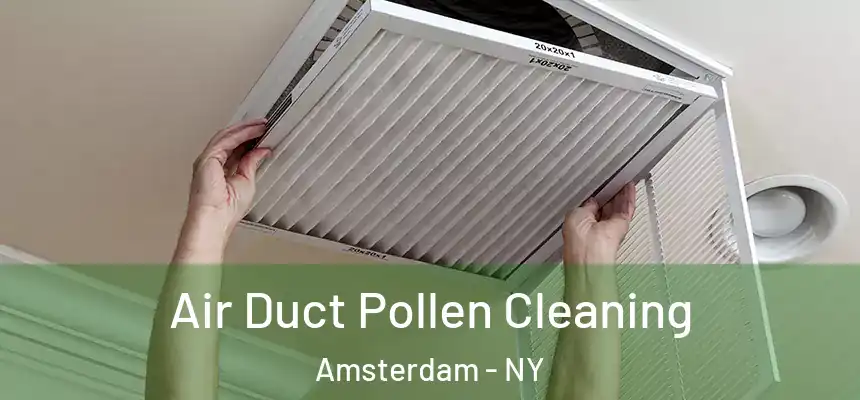  Air Duct Pollen Cleaning Amsterdam - NY