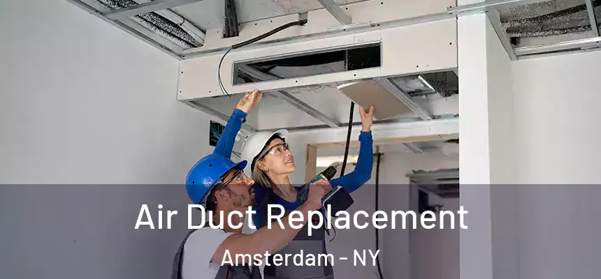 Air Duct Replacement Amsterdam - NY