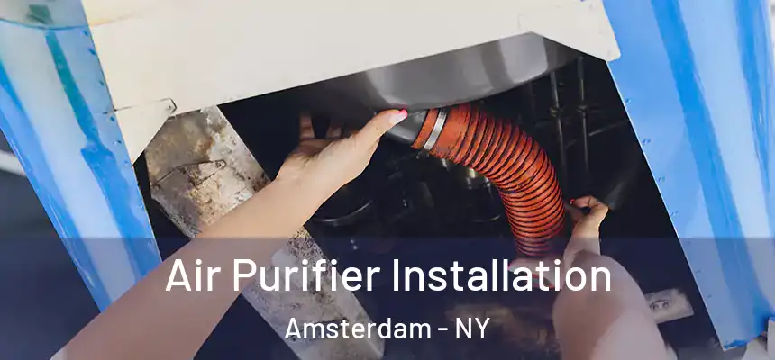 Air Purifier Installation Amsterdam - NY
