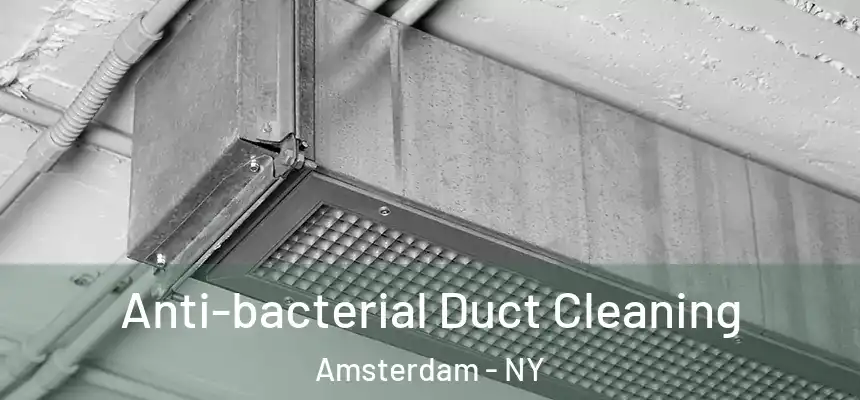 Anti-bacterial Duct Cleaning Amsterdam - NY