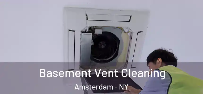 Basement Vent Cleaning Amsterdam - NY