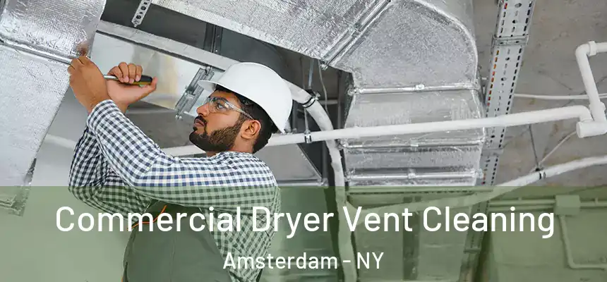 Commercial Dryer Vent Cleaning Amsterdam - NY