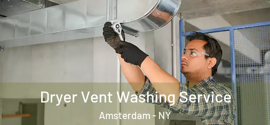 Dryer Vent Washing Service Amsterdam - NY