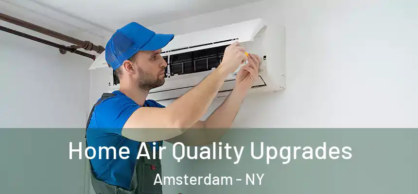 Home Air Quality Upgrades Amsterdam - NY