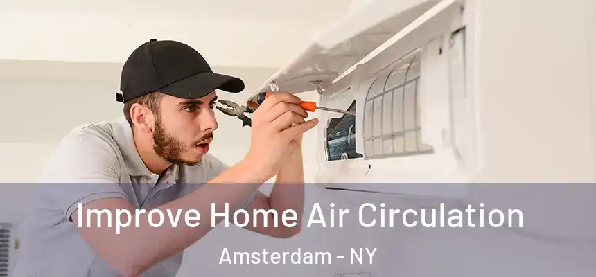 Improve Home Air Circulation Amsterdam - NY