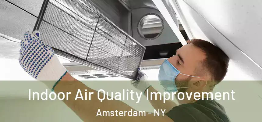 Indoor Air Quality Improvement Amsterdam - NY