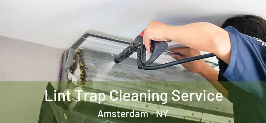Lint Trap Cleaning Service Amsterdam - NY