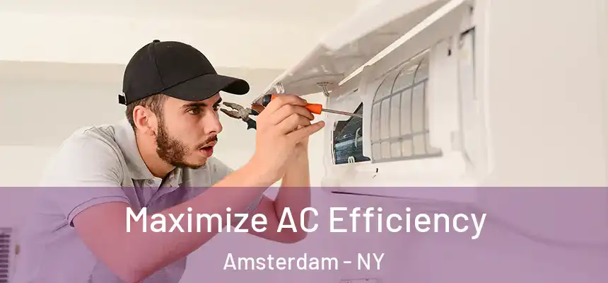  Maximize AC Efficiency Amsterdam - NY