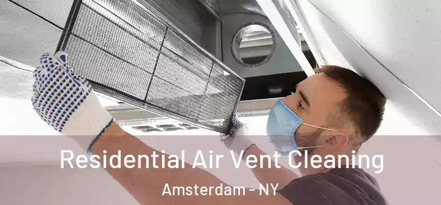 Residential Air Vent Cleaning Amsterdam - NY