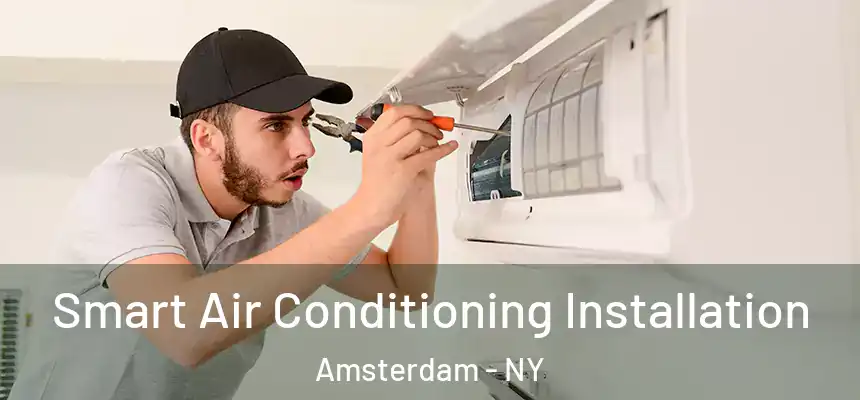 Smart Air Conditioning Installation Amsterdam - NY