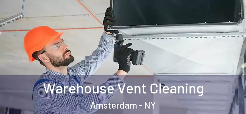  Warehouse Vent Cleaning Amsterdam - NY
