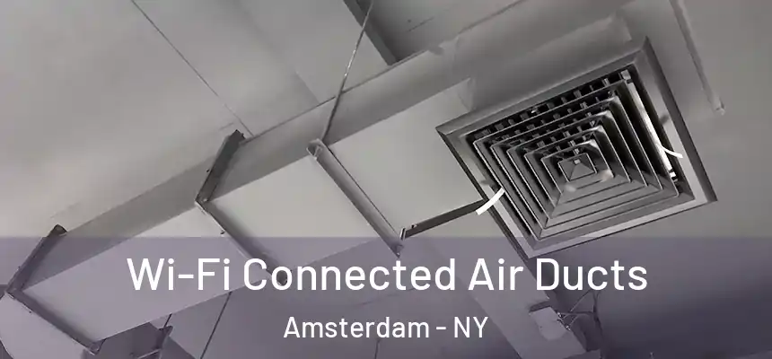 Wi-Fi Connected Air Ducts Amsterdam - NY